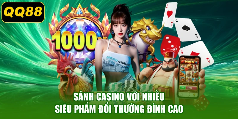 Sảnh casino với nhiều siêu phẩm đổi thưởng đỉnh cao