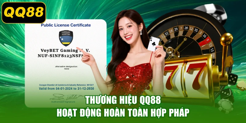 Thương hiệu QQ88 hoạt động hoàn toàn hợp pháp